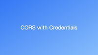 CORS with Credentials